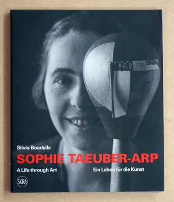 Sophie Taeuber-Arp. A Life through Art / Ein Leben für die Kunst.