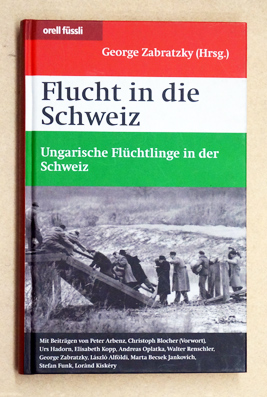 Flucht in die Schweiz: Ungarische Flüchtlinge in der Schweiz