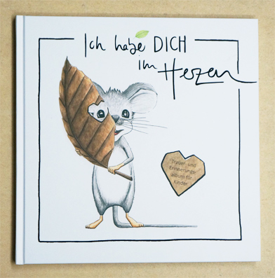 Ich habe dich im Herzen: Trauer- und Erinnerungsalbum für Kinder