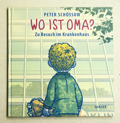 Wo ist Oma? : Zu Besuch im Krankenhaus    