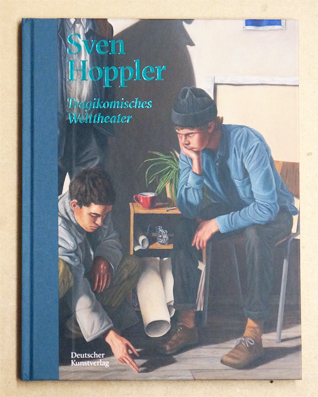 Sven Hoppler : Tragikomisches Welttheater