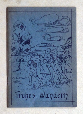 Frohes Wandern. Liedersammlung.