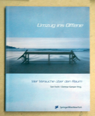 Umzug ins Offene - Vier Versuche über den Raum 