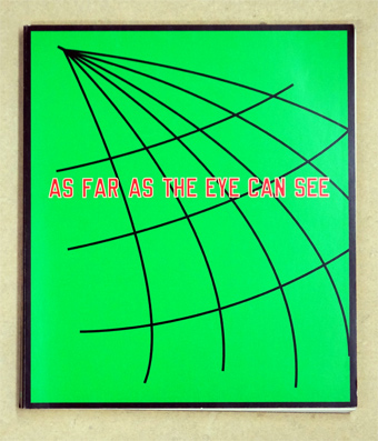Lawrence Weiner. As Far As The Eye Can See.