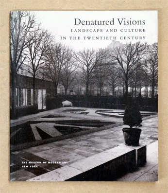 Denatured Visions : Landscape and Culture in the Twentieth Century
