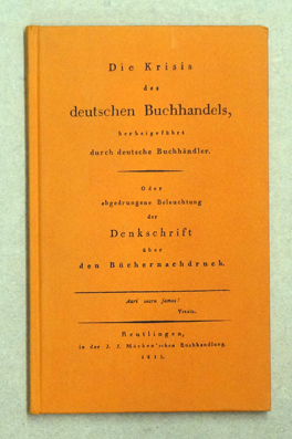 Die Krisis des deutschen Buchhandels herbeigeführt durch deutsche Buchhändler.