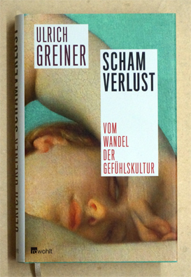 Schamverlust : Vom Wandel der Gefühlskultur