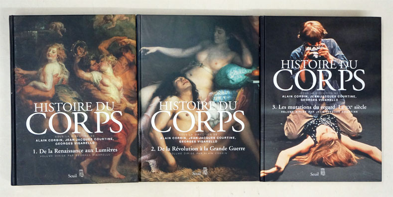 Histoire Du Corps 3 Volumes: Tome 1, De La Renaissance Aux Lumières; Tome 2, De La Révolution À La Grande Guerre; Tome 3, Les Mutations Du Regard-Le Xxe Siècle.
