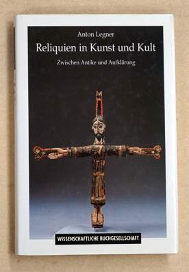 Reliquien in Kunst und Kult zwischen Antike und Aufklärung.