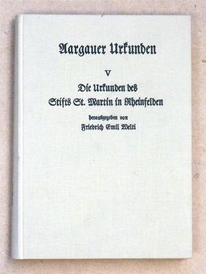 Die Urkunden des Stifts St. Martin in Rheinfelden