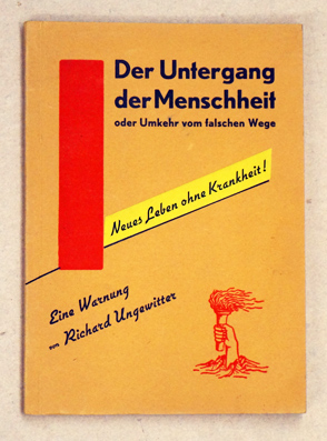 Der Untergang der Menschheit oder Umkehr vom falschen Wege. Eine Warnung.