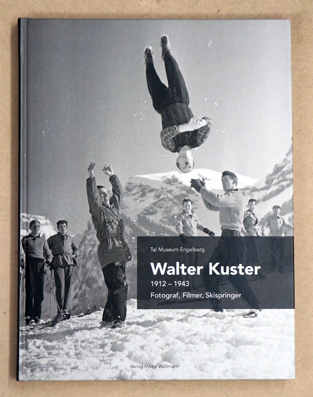 Walter Kuster 1912-1943 Fotograf, Filmer, Skispringer