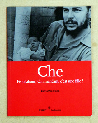Che : Félicitations, Commandant, C'est Une Fille !