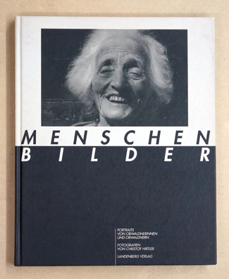 Menschenbilder. Portraits von Obwaldnerinnen und Obwaldner.