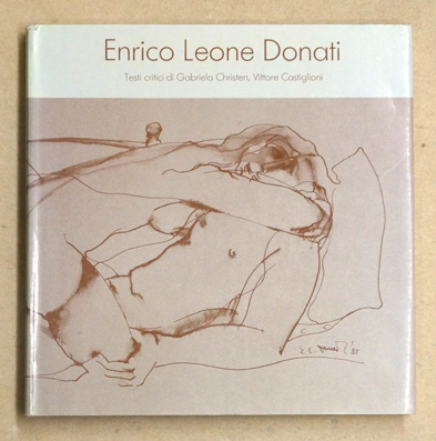 Enrico Leone Donati. Gemälde, Zeichnungen, Collagen und Skulpturen