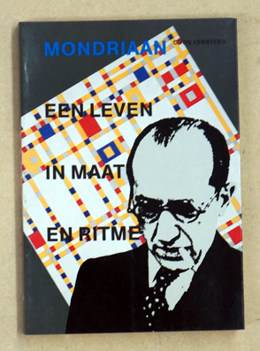 Mondrian - Een Leven in maat en ritme.