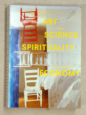 Art Meets Science and Spirituality in a Changing Economy