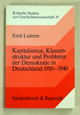 Kapitalismus, Klassenstruktur und Probleme der Demokratie in Deutschland 1910-1940