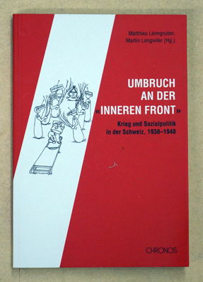 Umbruch an der Inneren Front Krieg und Sozialpolitik in der Schweiz, 1938-1948.