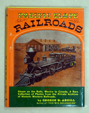 Pacific Slope Railroads From 1854 to 1900