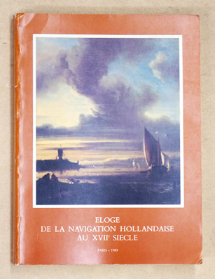 Eloge de la navigation Hollandaise au XVIIe siècle.