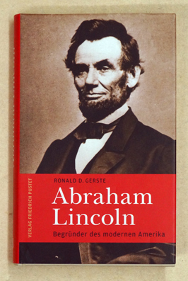 Abraham Lincoln: Begründer des modernen Amerika