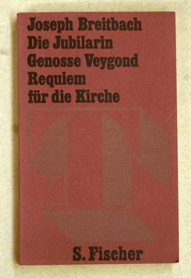 Die Jubilarin. Genosse Veygond. Requiem für die Kirche.