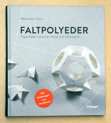 Faltpolyeder : Papierfalten zwischen Kunst und Geometrie