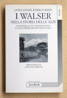 I Walser nella storia delle Alpi. Un modello di civilizzazione e i suoi problemi metodologici