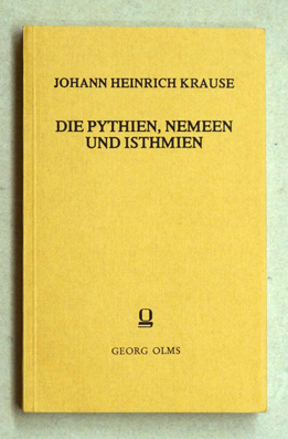 Die Pythien, Nemeen und Isthmien aus den Schrift- und Bildwerken des Altertums.