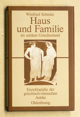 Haus und Familie im antiken Griechenland