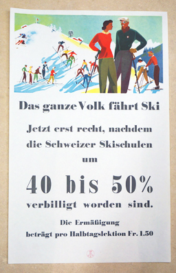 Plakat - Das ganze Volk fährt Ski - jetzt erst recht, nachdem die Schweizer Skischulen um 40 bis 50% verbilligt worden sind.