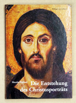Die Entstehung des Christusporträts. Bildarchäologie statt Bildhypnose