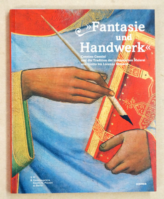 Fantasie und Handwerk. Cennino Cennini und die Tradition der toskanischen Malerei