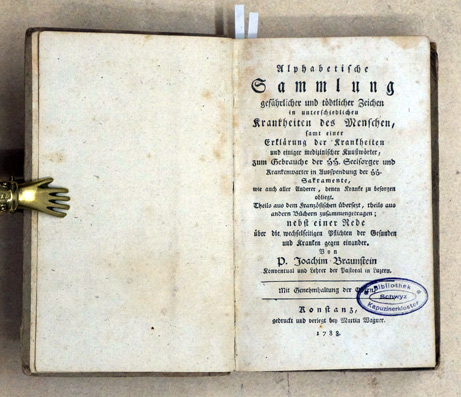 Alphabetische Sammlung gefährlicher und tödtlicher Zeichen in unterschiedlichen Krankheiten des Menschen. samt einer Erklärung der Krankheiten und einiger medizinischer Kunstwörter, zum Gebrauche der HH. Seelsorger und Krankenwarter in Ausspendung der HH.