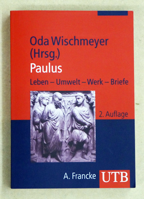 Paulus: Leben - Umwelt - Werk - Briefe