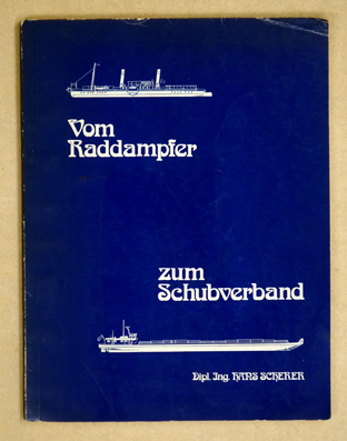 Vom Raddampfer zum Schubverband.