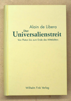 Der Universalienstreit : Von Platon bis zum Ende des Mittelalters