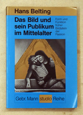 Das Bild und sein Publikum im Mittelalter.
