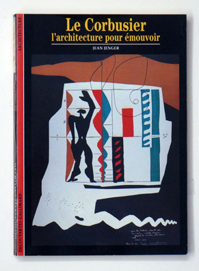 Le Corbusier. L architecture pour émouvoir.
