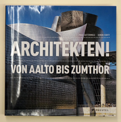 Architekten! Von Aalto bis Zumthor