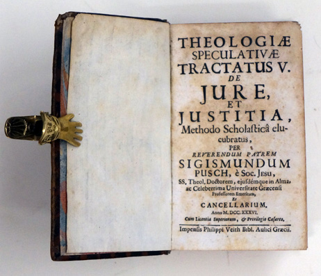 Theologiae speculativae tractatus V.  De Jure et Justita, Methodo scholastica elucubratus per Reverednum Patrem Sigismundum Pusch, è Soc. Jesu…