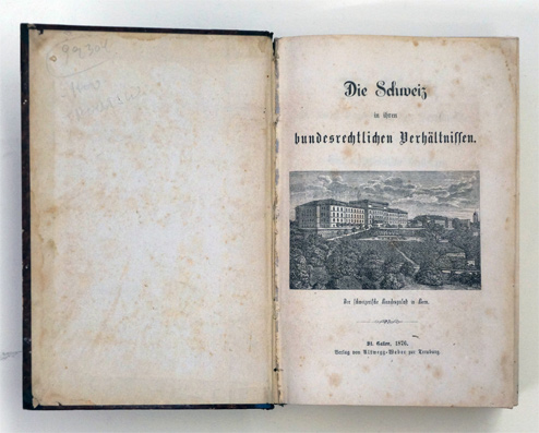 Die Schweiz in ihren bundesrechtlichen Verhältnissen Eine volksthümliche Darstellung der Bundesverfassung, der Bundesgesetze, der Konkordate und der Staatsverträge mit dem Auslande.