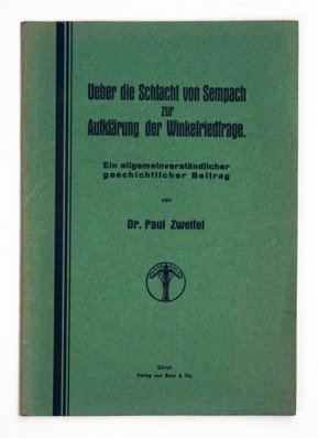 Ueber die Schlacht von Sempach zur Aufklärung der Winkelriedfrage.