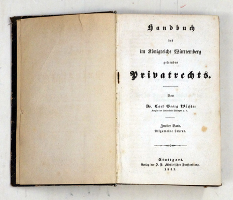 Handbuch des im Königreiche Württemberg geltenden Privatrechts. Band 2: Allgemeine Lehren. (Teil 1). 