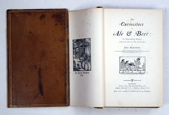 The Curiosities of Ale and Beer; An Entertaining History Illustrated With Over Fifty Quaint Cuts. In Part Collected by the Late J. G. Fennell; Now Largely Augmented With Manifold Matters of Singular Note and Worthy Memory by the Author and His Friend J. M