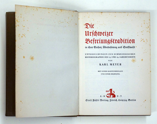 Die Urschweizer Befreiungstradition in ihrer Einheit, Überlieferung und Stoffwahl.