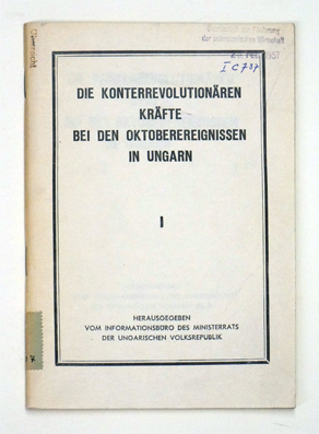 Die Konterrevolutionären Kräfte bei den Oktoberereignissen in Ungarn.