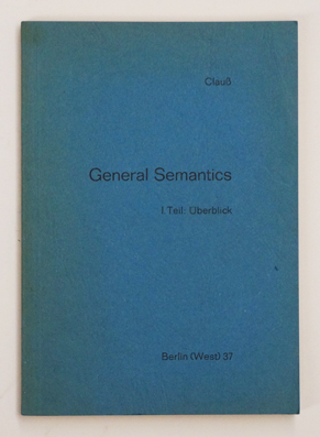 General Semantics I. Teil: Überblick