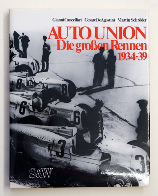 Auto Union - Die großen Rennen 1934-39